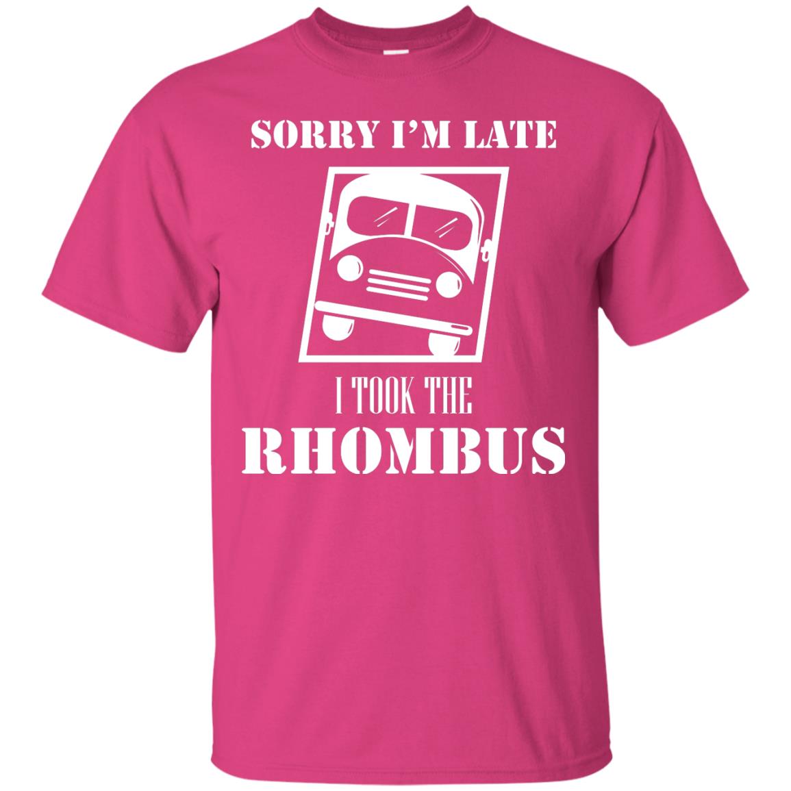 Sorry I’m Late I Took The Rhombus Funny Saying T-shirt Heliconia