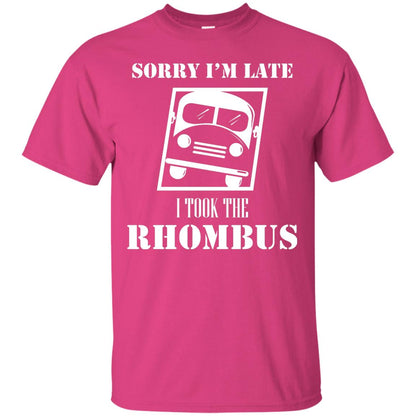 Sorry I’m Late I Took The Rhombus Funny Saying T-shirt Heliconia