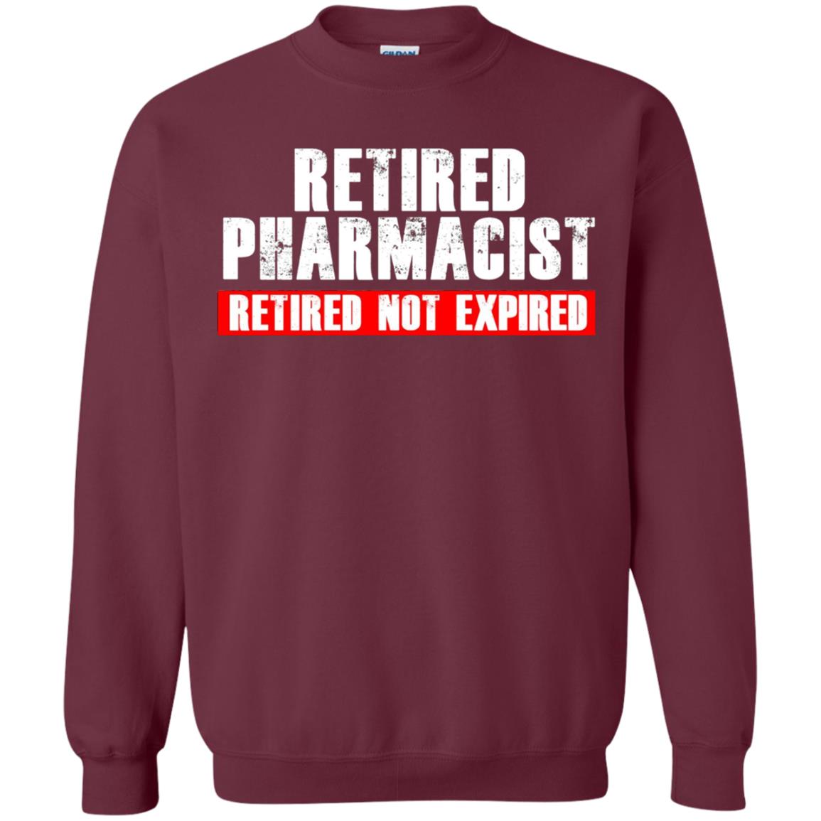 Funny Retired Pharmacist T-shirt Retired Not Expired Maroon