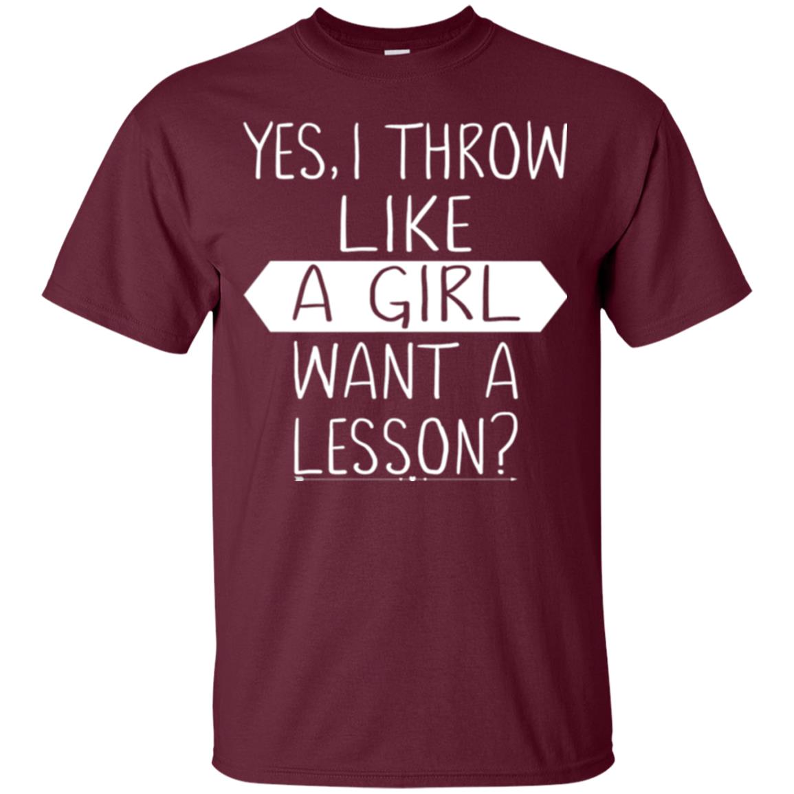 Softball T-shirt Yes I Throw Like A Girl Want A Lesson Maroon
