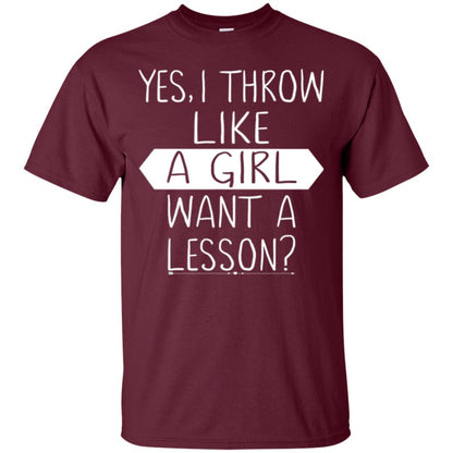 Softball T-shirt Yes I Throw Like A Girl Want A Lesson Maroon