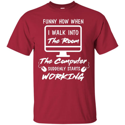 The Computer Suddenly Starts Working Information Technology T-shirt Cardinal