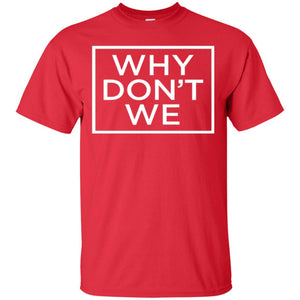 Why Don_t We T-shirt