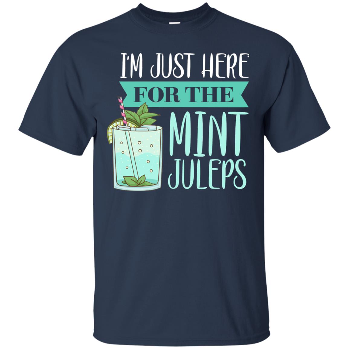 Kentucky Style Shirt Im Just Here For The Mint Juleps Navy