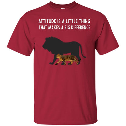 Attitude Is Little Thing That Make A Big Difference Best Quote Shirt Cardinal