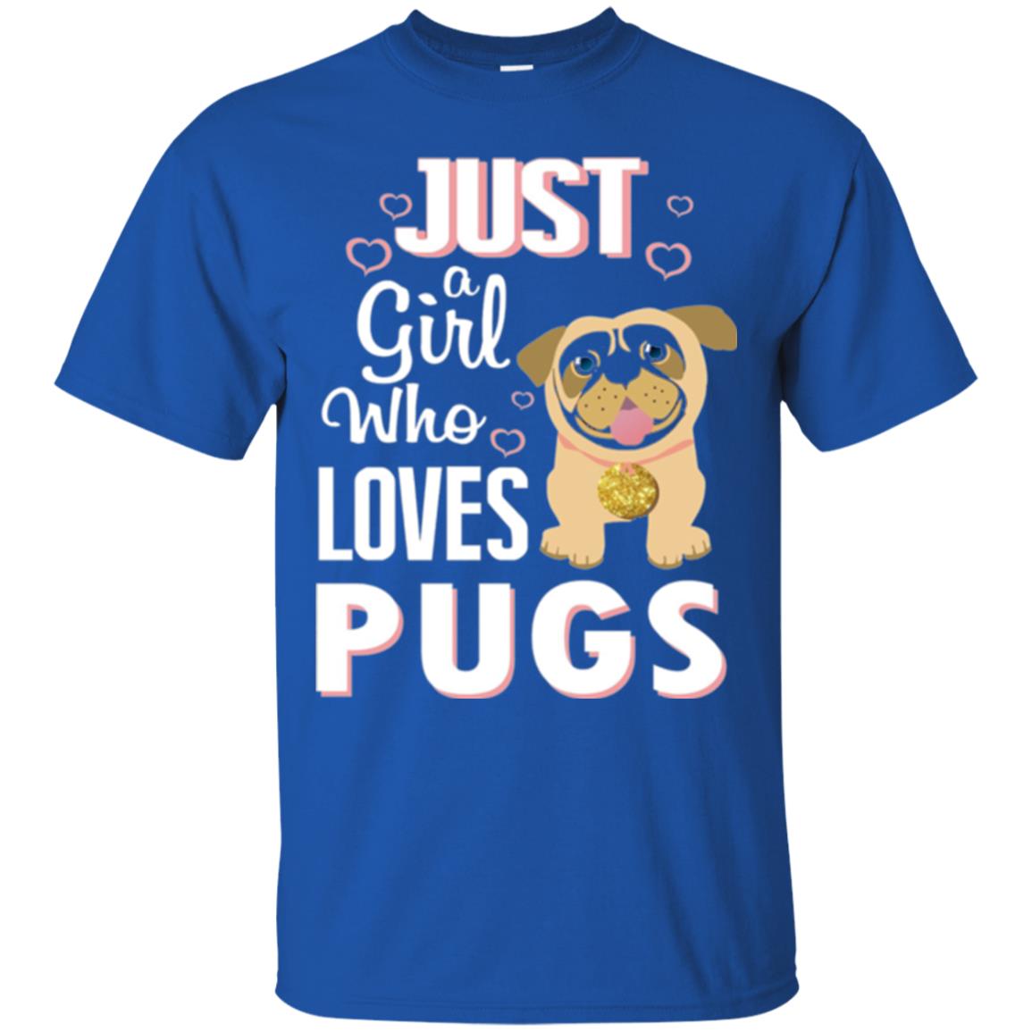 Dog Lovers T-shirt Just A Girl Who Loves Pugs Royal