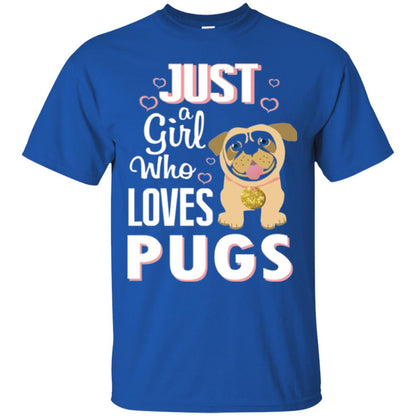 Dog Lovers T-shirt Just A Girl Who Loves Pugs Royal