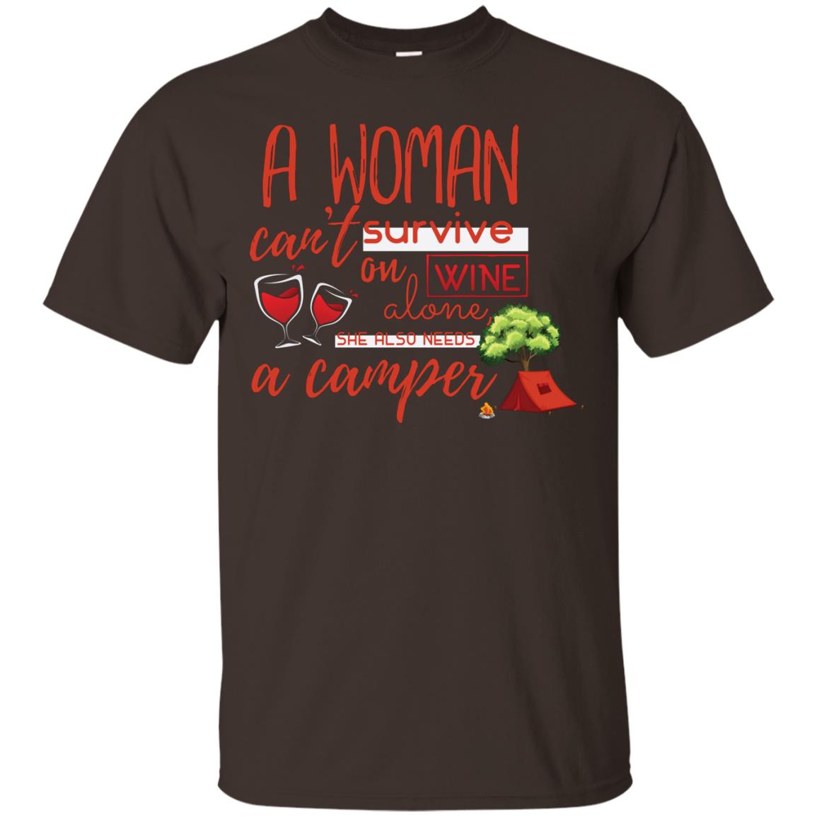 A Woman Cannot Survive On Wine Alone, She Also Needs A Camper Shirt Dark Chocolate