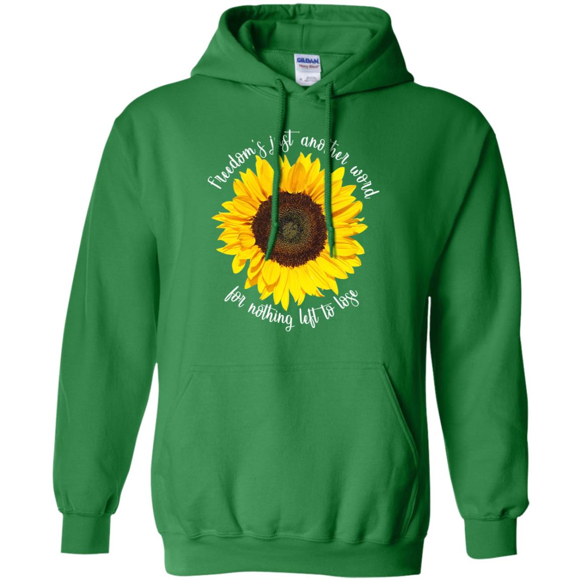 Freedom's Just Another Word For Nothing Left To Lose Shirt Irish Green