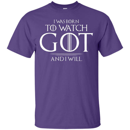 I Was Born To Watch Got And I Will Game Of Thrones Fan T-shirt Purple