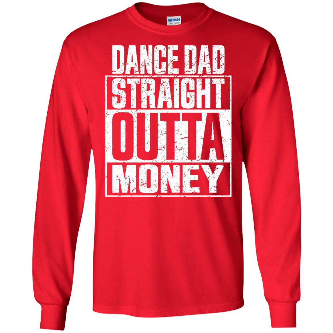 Dance Dad Straight Outta Money Shirt Red