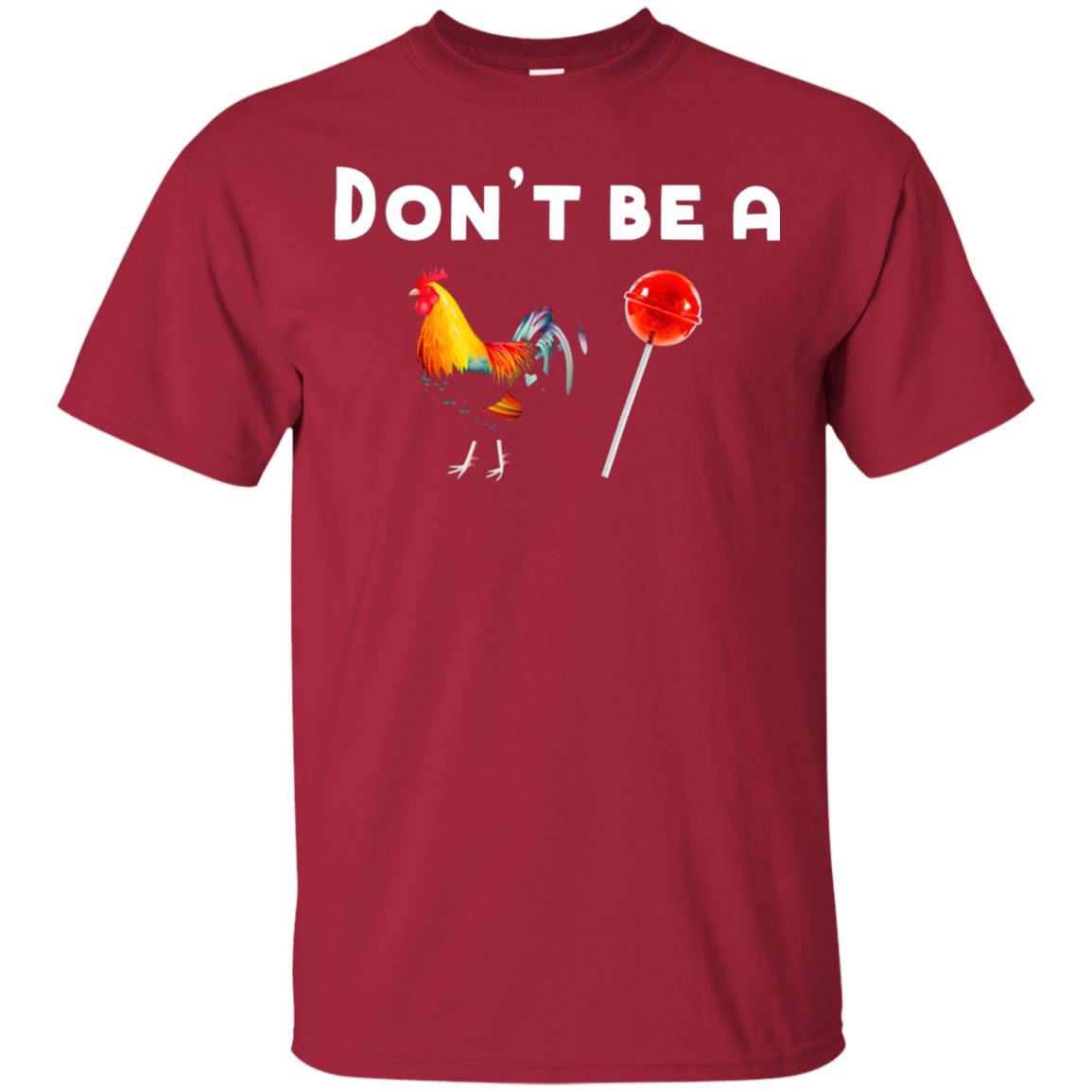 Dont Be A Sucker Funny Chicken And Candy Shirt Cardinal