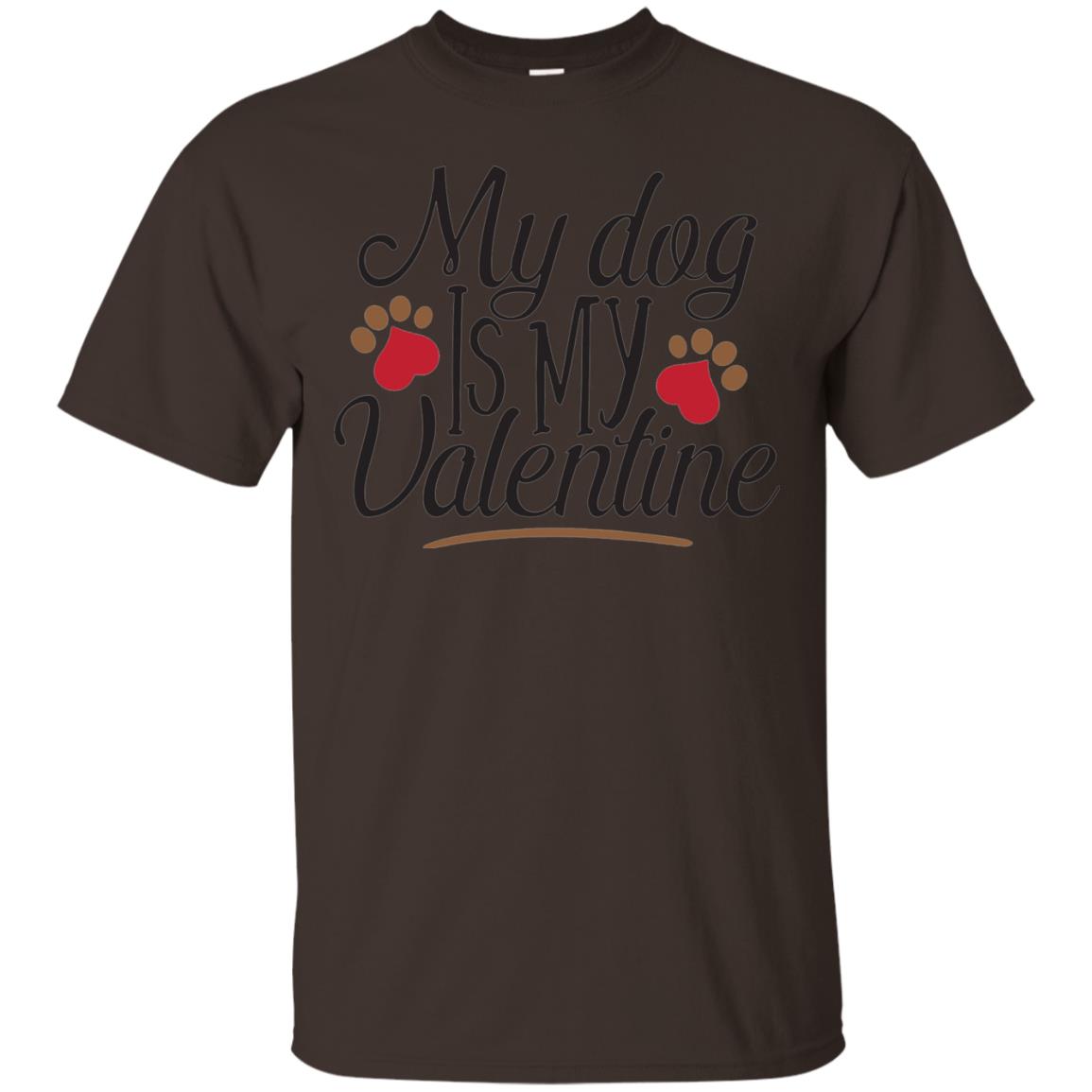 Happy Valentine_s Day T-shirt My Dog Is My Valentine Dark Chocolate