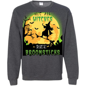 Not All Witches Ride Broomsticks Witches Ride Skateboard Funny Halloween ShirtG180 Gildan Crewneck Pullover Sweatshirt 8 oz.