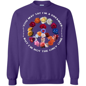 You May Say I_m A Dreamer But I_m Not The Only One Floral Peace Sign ShirtG180 Gildan Crewneck Pullover Sweatshirt 8 oz.