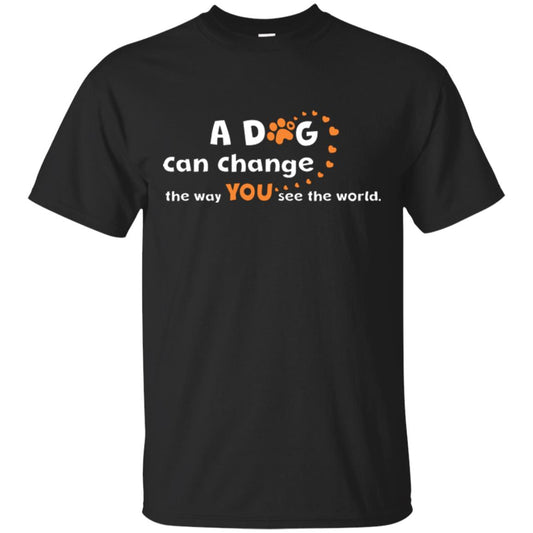 Dog Lover T-shirt A Dog Can Change The Way You See The World Black