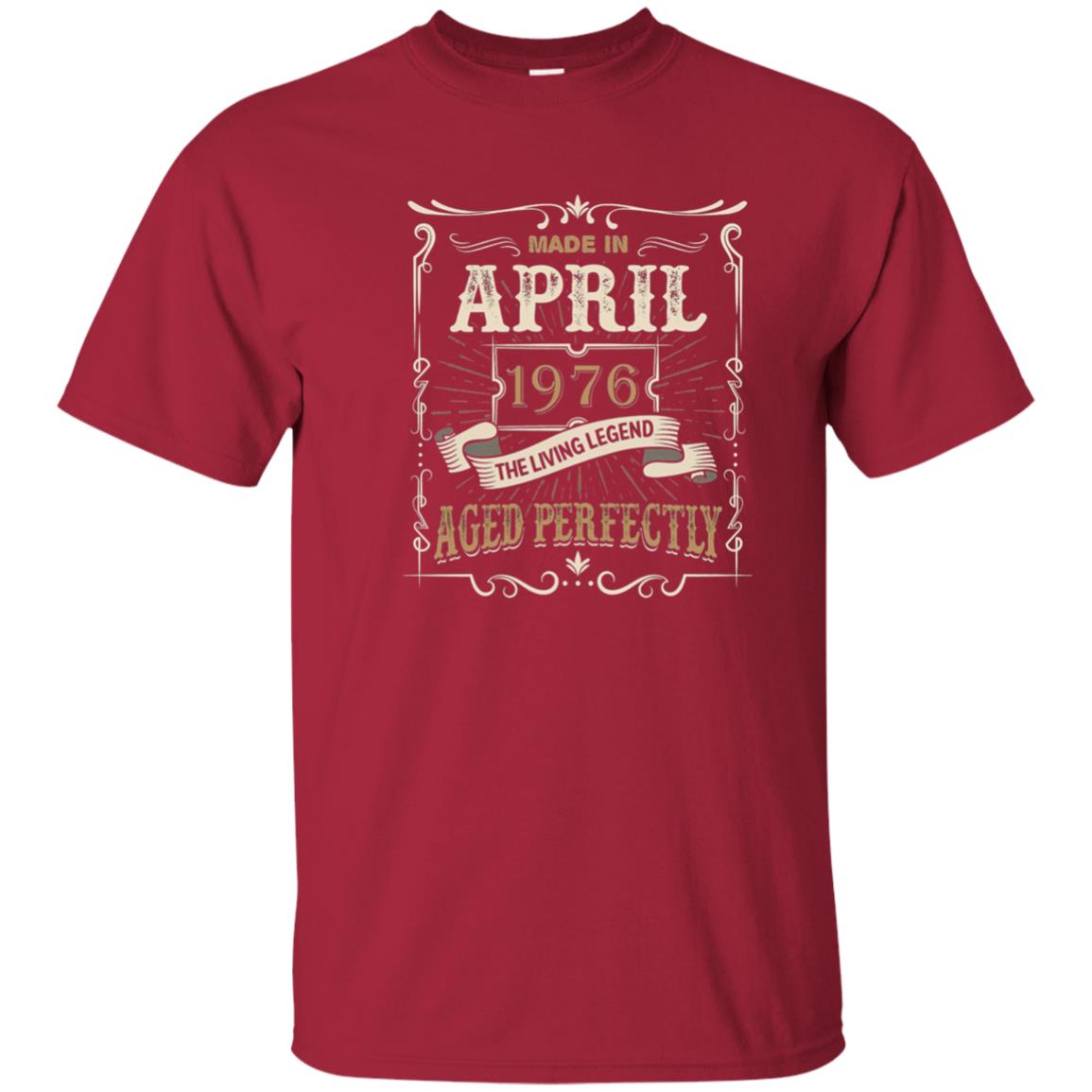 Made In April 1976 Living Legend 42nd Birthday T-shirt Cardinal