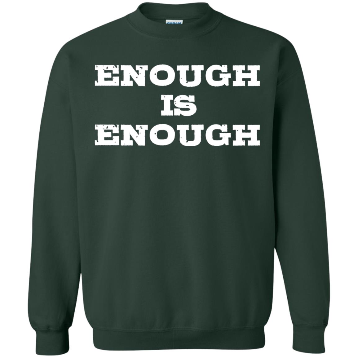 Enough Is Enough Gun Control T-shirt Forest Green