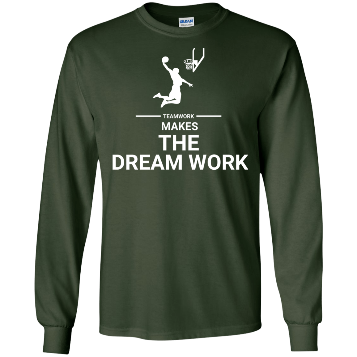Basketball T-shirt Teamwork Makes The Dream Work Forest Green