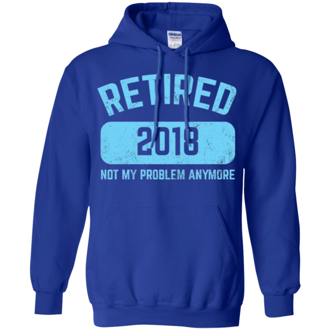 Funny Retirement Party Shirt Not My Problem Anymore 2018 Royal