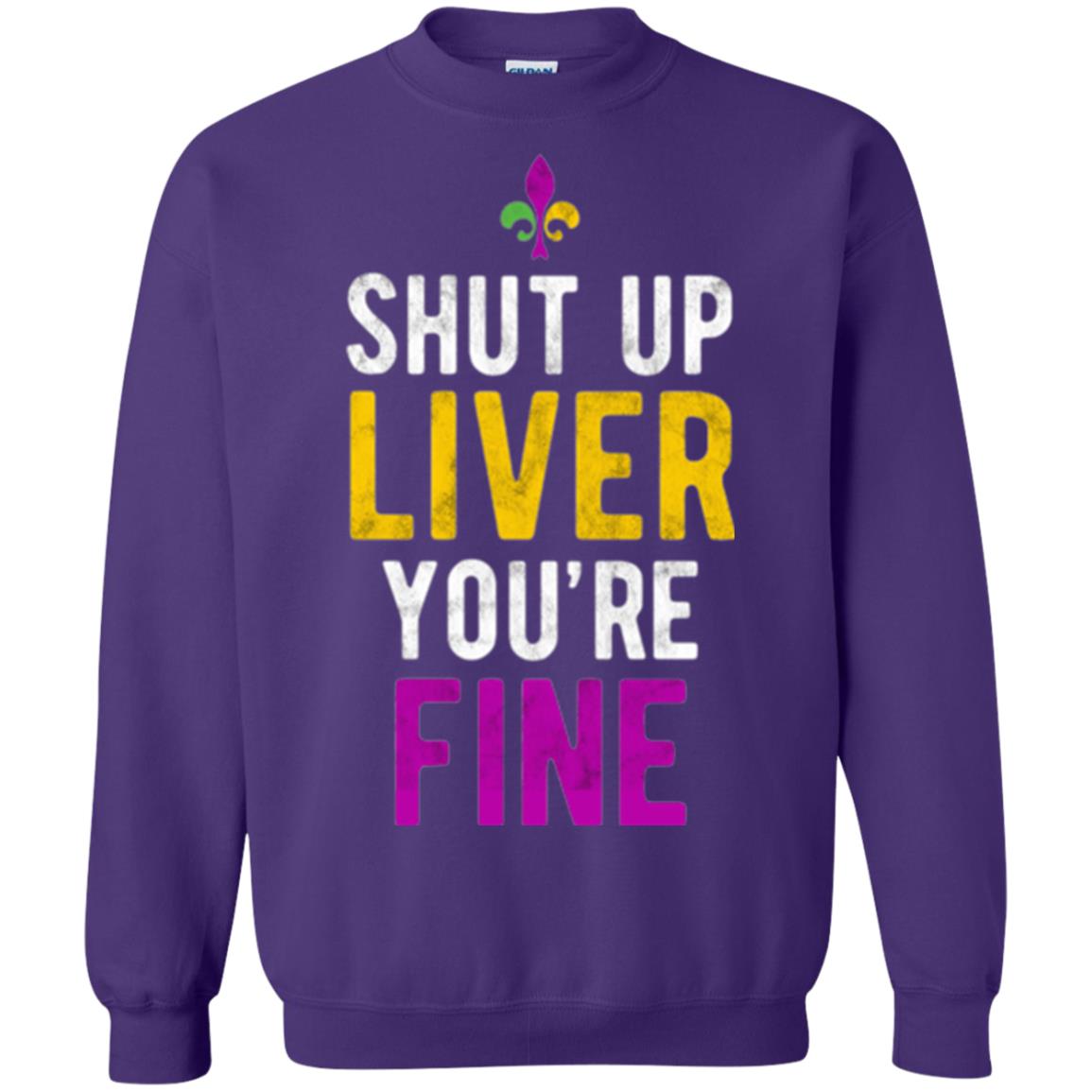 Mardi Gras T-shirt Shut Up Liver You_re Fine Purple