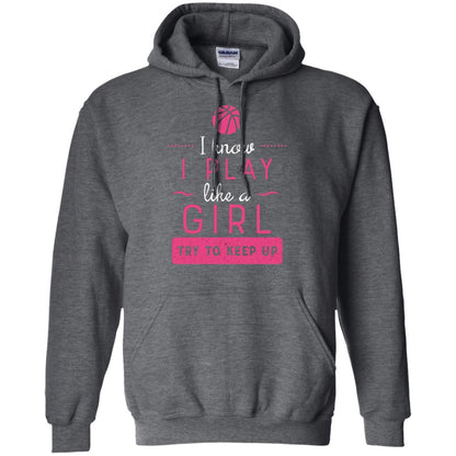 Basketball Shirt -girls Play Like A Girl Try To Keep Up Dark Heather