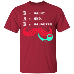 Daddy And Daughter Dad Shirt For Father_s DayG200 Gildan Ultra Cotton T-Shirt