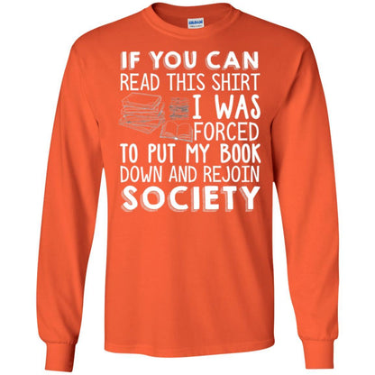 Book Reader T-shirt If You Can Read This Shirt I Was Forced To Put My Book Down Orange