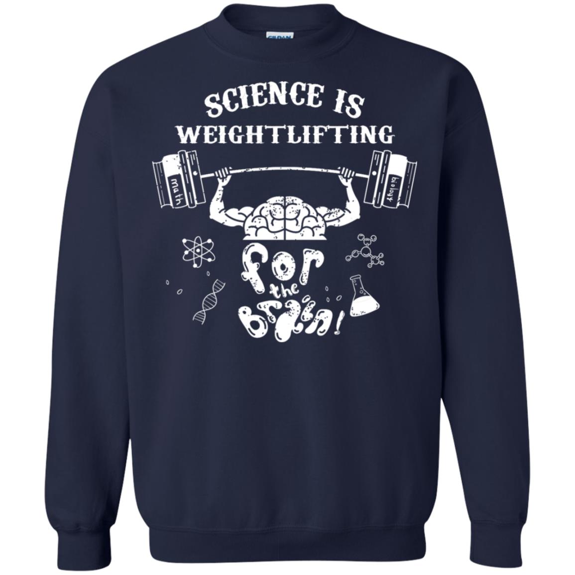 Science Is Weightlifting For The Brain Shirt Navy