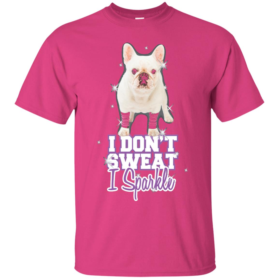 I Don_t Sweat I Sparkle French Bulldog T-shirt Heliconia