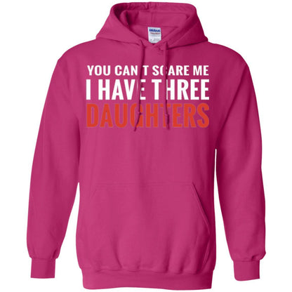 Family T-shirt You Can't Scare Me I Have Three Daughters Heliconia
