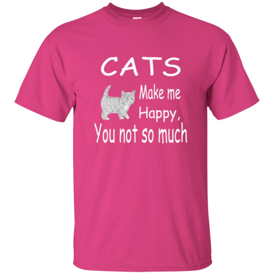 Cat Lover T-shirt Cats Make Me Happy You Not So Much Heliconia