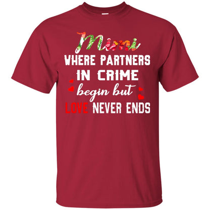 Mimi Where Partners In Crime Begin But Love Never Ends Mimi Grandma Gift Shirt Cardinal