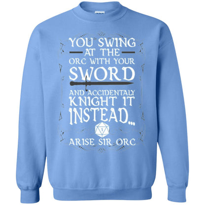 You Swing At The Orc With Your Sword And Accidentaly Knight It Instead Arise Sir Orc T-shirt Carolina Blue