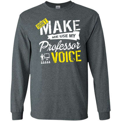 Professor T-shirt Don't Make Me Use My Professor Voice Dark Heather