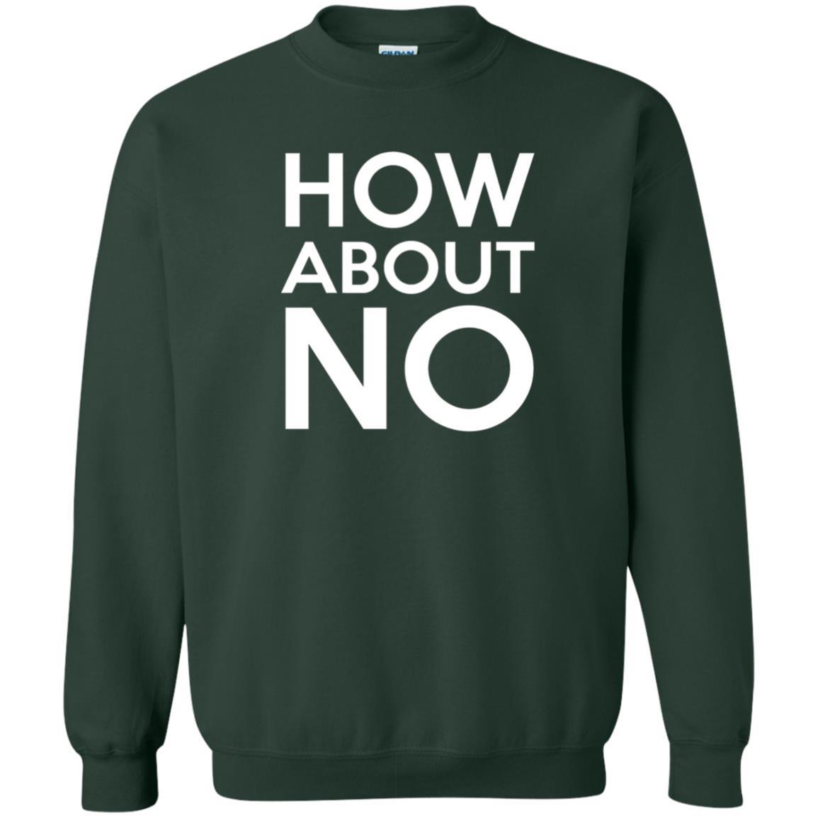 How About No T-shirt Forest Green