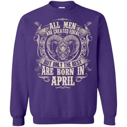 All Men Are Created Equal, But Only The Best Are Born In April T-shirt Purple