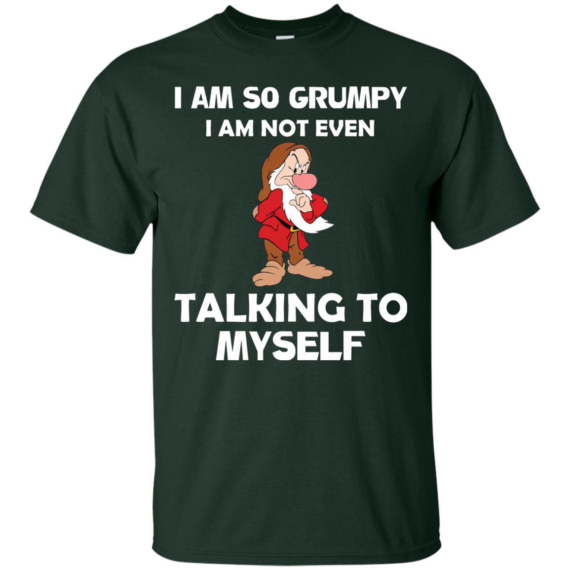 I Am So Grumpy I Am Not Even Talking To Myself Shirt Forest
