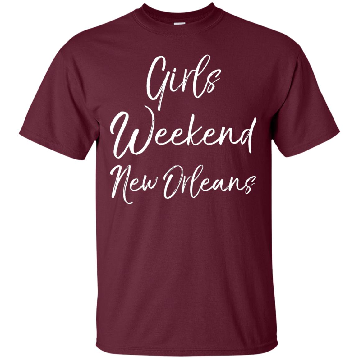 Girls Weekend New Orleans Gift Shirt For Cute Ladies Trip Party Maroon