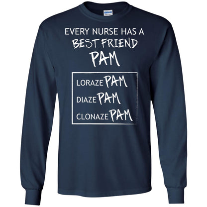 Every Nurse Has A Best Friend Pam Nursing Shirt Navy