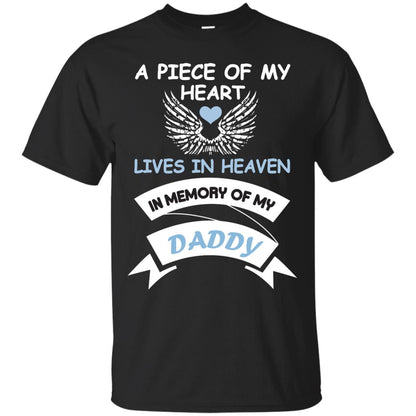 A Piece Of My Heart Lives In Heaven In Memory Of My Daddy Shirt Black
