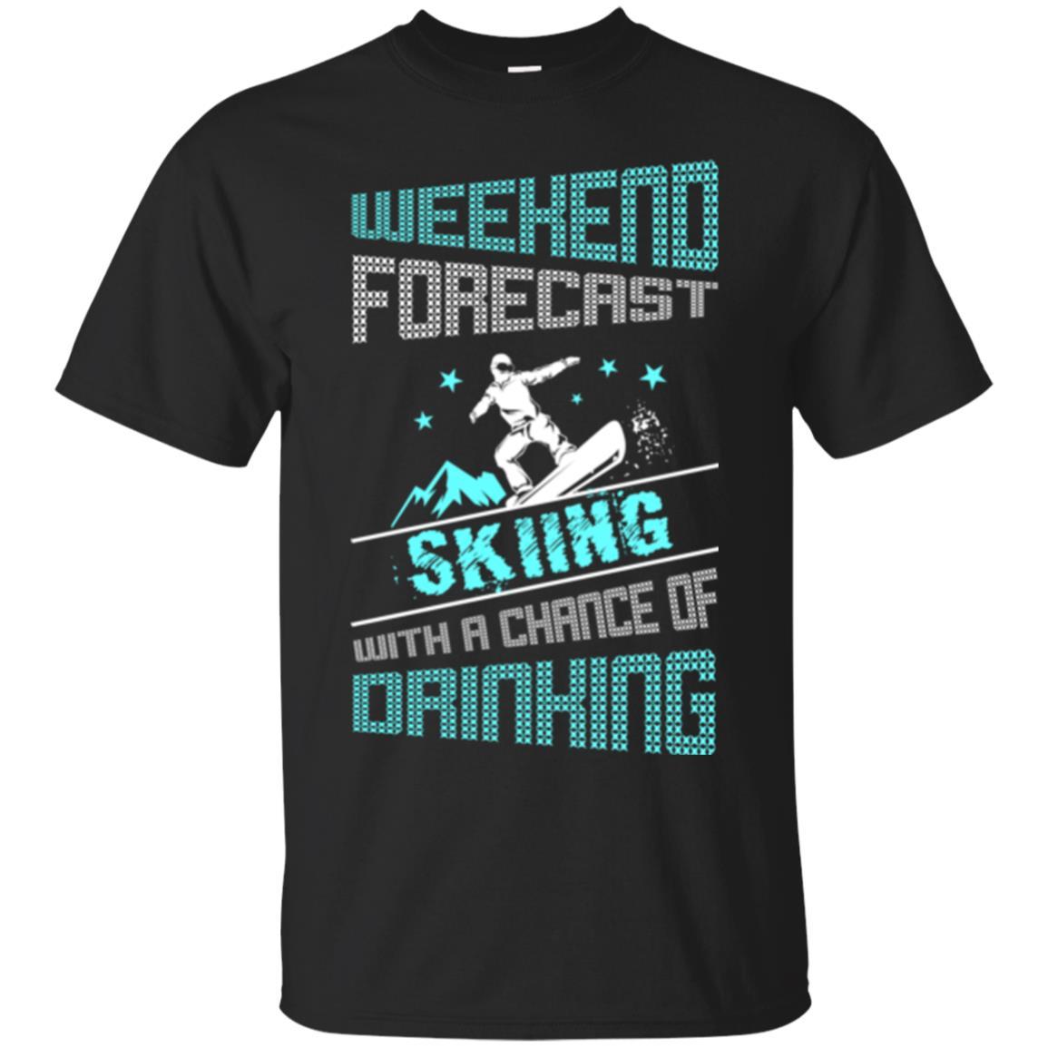 Skier T-shirt Weekend Forecast Skiing With A Chance Of Drinking Black