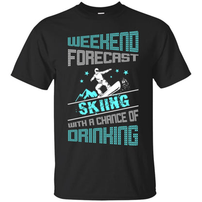 Skier T-shirt Weekend Forecast Skiing With A Chance Of Drinking Black