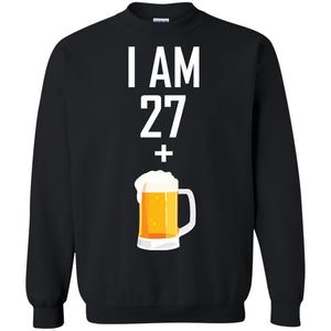 I Am 27 Plus 1 Beer 28th Birthday T-shirtG180 Gildan Crewneck Pullover Sweatshirt 8 oz.