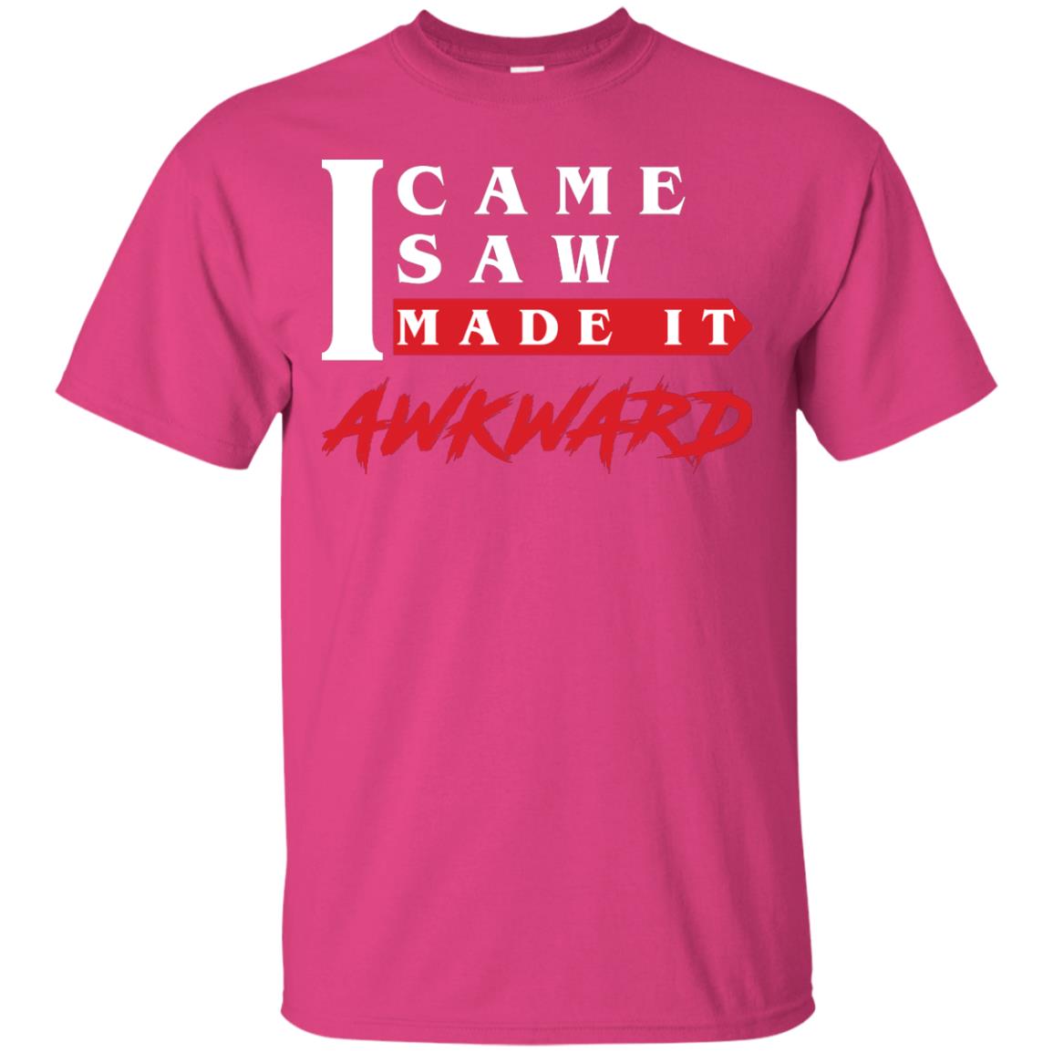 I Came I Saw I Made It Awkward Cool Saying T-shirt Heliconia