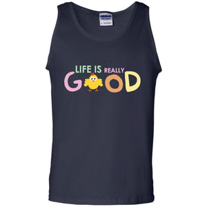 Life Is Really Good With My Cute Chicken T-shirtG220 Gildan 100% Cotton Tank Top