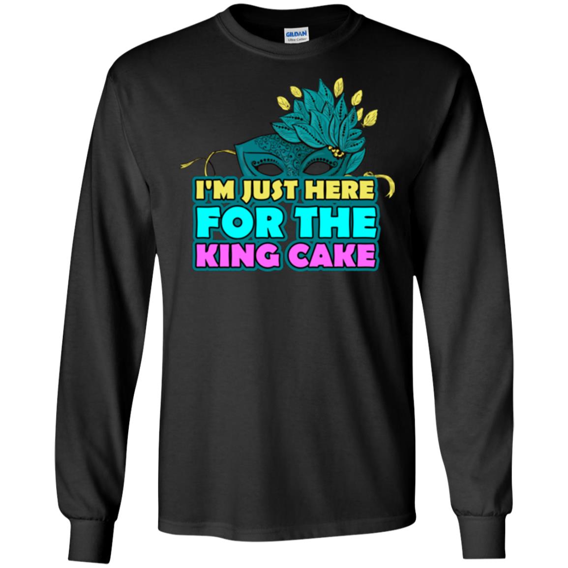 Mardi Gras T-shirt I'm Just Here For The King Cake