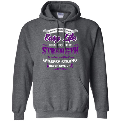 Do Not Pray For An Easy Life Pray For The Strength Shirt Dark Heather
