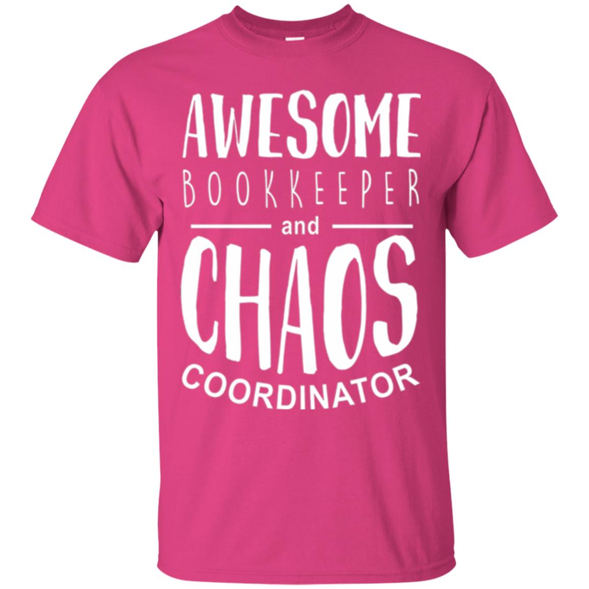 Bookeeper T-shirt Awesome Bookkeeper And Chaos Coordinator Heliconia