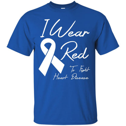 Heart Disease Awareness T-shirt I Wear Red To Fight Heart Disease Royal